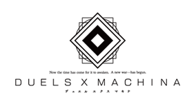 DUELS X MACHINA